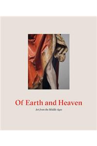 Of Earth and Heaven: Art from the Middle Ages