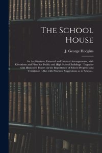 The School House [microform]