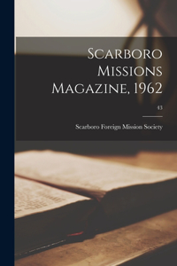 Scarboro Missions Magazine, 1962; 43