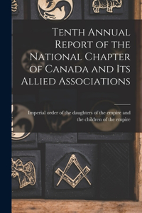 Tenth Annual Report of the National Chapter of Canada and Its Allied Associations