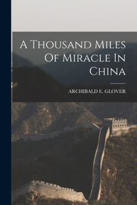 Thousand Miles Of Miracle In China