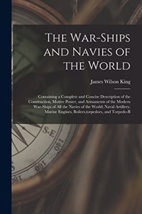 War-Ships and Navies of the World