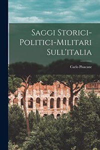 Saggi Storici-Politici-Militari Sull'italia