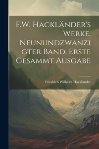 F.W. Hackländer's Werke, Neunundzwanzigter Band. Erste Gesammt Ausgabe