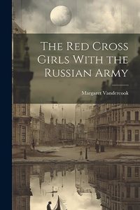 Red Cross Girls With the Russian Army