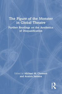 The Figure of the Monster in Global Theatre