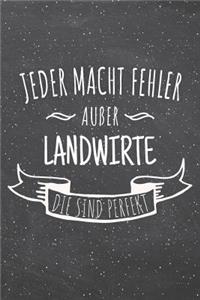 Jeder macht Fehler außer Landwirte die sind perfekt