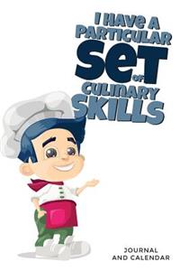 I Have A Particular Set Of Culinary Skills