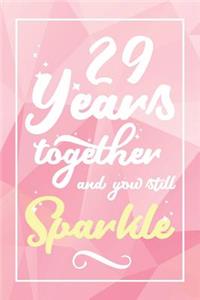 29 Years Together And You Still Sparkle