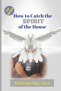 How to Catch The Spirit of The House