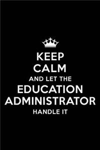 Keep Calm and Let the Education Administrator Handle It