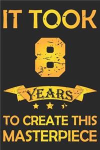 It Took 8 Years