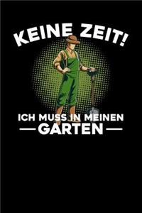 Keine Zeit! Ich muss in meinen Garten