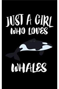 Just A Girl Who Loves Whales