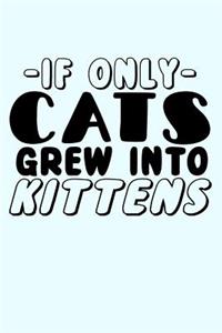 If Only Cats Grew into Kittens