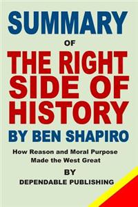 Summary of The Right Side of History by Ben Shapiro