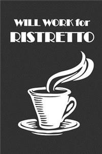 Will Work for Ristretto