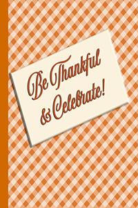 Be Thankful and Celebrate!