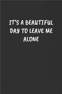 It's a Beautiful Day to Leave Me Alone