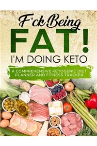 F*ck Being Fat! I'm Doing Keto