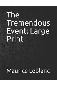 The Tremendous Event