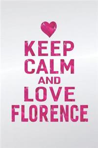 Keep Calm and Love Florence