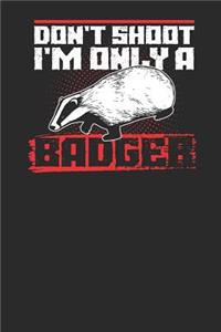 Don't Shoot I'm Only a Badger