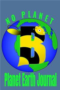No Planet Bee Planet Earth Journal