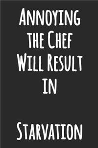 Annoying the Chef Will Results in Starvation