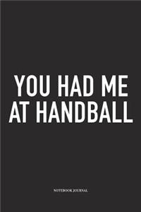 You Had Me At Handball
