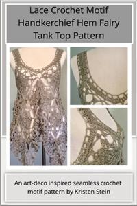 Lace Crochet Motif Handkerchief Hem Fairy Tank Top Pattern