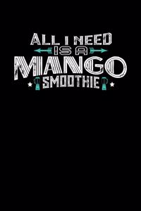 All I Need Is A Mango Smoothie