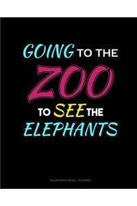 Going To The Zoo To See The Elephants