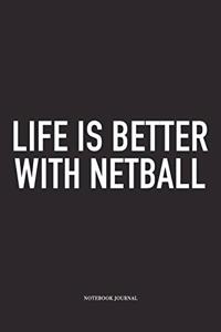 Life Is Better With Netball