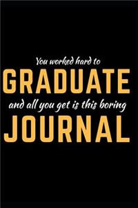 You Worked Hard To Graduate And All You Get Was This Boring Journal