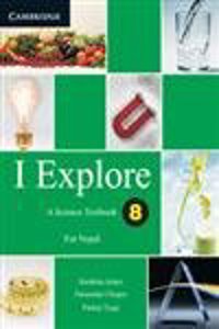 I Explore: A Science Textbook 8 For Nepal