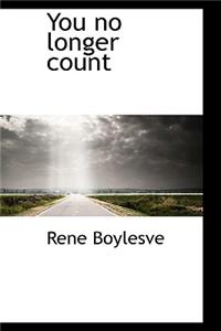 You No Longer Count