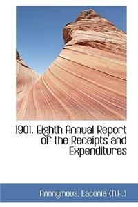 1901. Eighth Annual Report of the Receipts and Expenditures