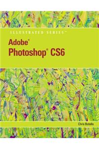 Adobe Photoshop Cs6 Illustrated with Online Creative Cloud Updates