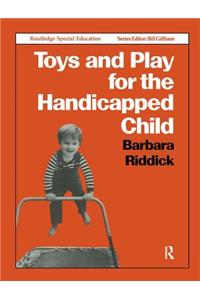 Toys and Play for the Handicapped Child