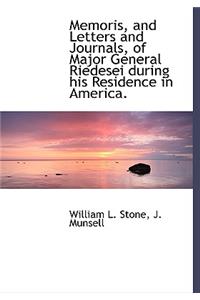 Memoris, and Letters and Journals, of Major General Riedesei During His Residence in America.
