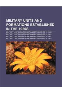 Military Units and Formations Established in the 1950s
