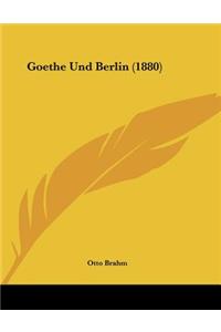 Goethe Und Berlin (1880)