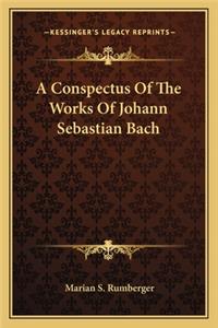 A Conspectus of the Works of Johann Sebastian Bach