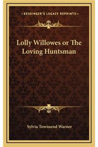 Lolly Willowes or The Loving Huntsman