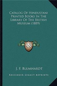 Catalog of Hindustani Printed Books in the Library of the Brcatalog of Hindustani Printed Books in the Library of the British Museum (1889) Itish Museum (1889)