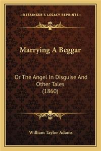 Marrying A Beggar