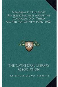 Memorial of the Most Reverend Michael Augustine Corrigan, D.D., Third Archbishop of New York (1902)