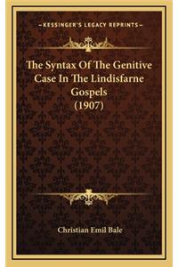 The Syntax of the Genitive Case in the Lindisfarne Gospels (1907)