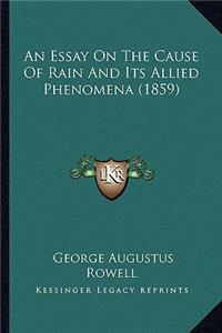 Essay on the Cause of Rain and Its Allied Phenomena (1859)
